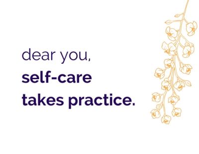 orange flower with purple text: dear you, self-care takes practice