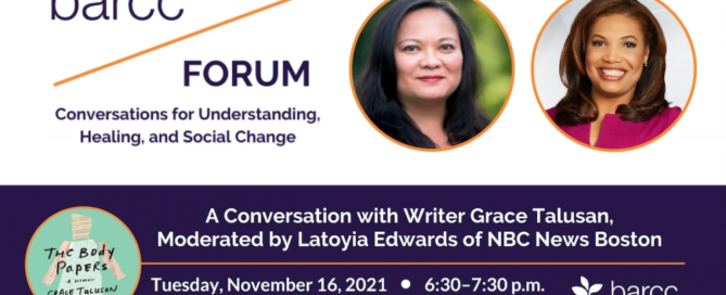 Join us for a compelling virtual event with writer Grace Talusan, moderated by Latoyia Edwards and hosted by BARCC, Boston's leading rape crisis center, on November 16, 2021. Dive into "The Body Papers" and explore stories of resilience and the journey to get help.