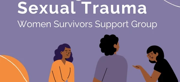 Illustration of three women sitting and talking together, with the text "Healing from Sexual Trauma: Women Survivors Support Group" against a purple background with abstract orange shapes. If you need support, the Boston-based rape crisis center is here to help.